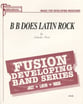 B B Does Latin Rock Concert Band sheet music cover